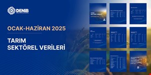 Tarım Sektörel Verileri Ocak - Haziran 2025