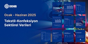 Tekstil-Konfeksiyon Sektörel Verileri Ocak - Haziran 2025