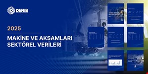 Makine ve Aksamları Sektörel Verileri 2025