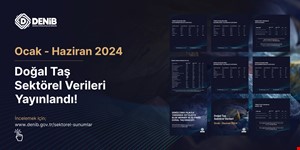 Doğal Taş Sektörel İhracat Verileri Ocak - Haziran 2024