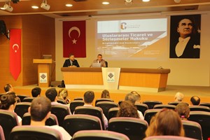 Uluslararası Ticaret ve Sözleşmeler Hukuku Bilgilendirme Semineri Gerçekleştirildi.