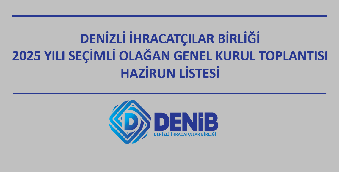 DENİB 2025 YILI SEÇİMLİ OLAĞAN GENEL KURUL TOPLANTISI HAZİRUN LİSTESİ